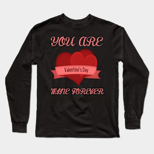 Your are mine forever Long Sleeve T-Shirt